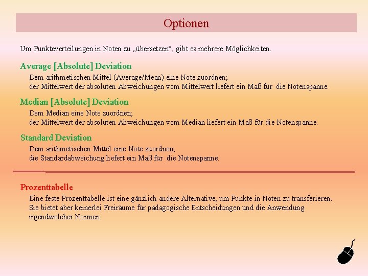 Optionen Um Punkteverteilungen in Noten zu „übersetzen“, gibt es mehrere Möglichkeiten. Average [Absolute] Deviation