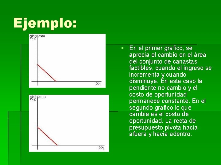 Ejemplo: § En el primer grafico, se aprecia el cambio en el área del