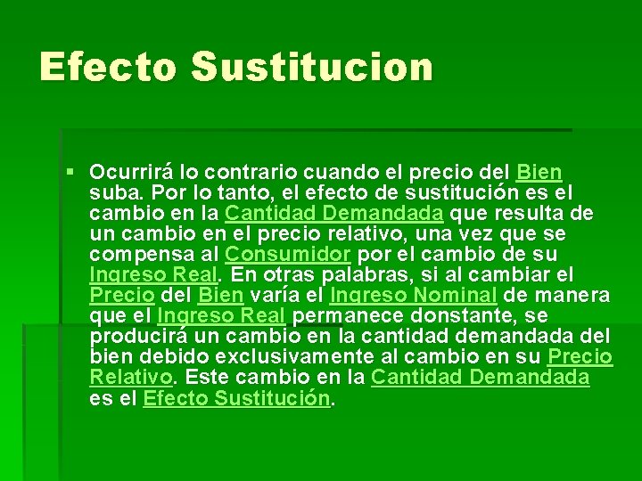 Efecto Sustitucion § Ocurrirá lo contrario cuando el precio del Bien suba. Por lo