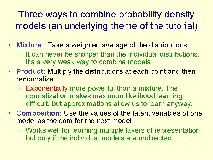 Three ways to combine probability density models (an underlying theme of the tutorial) •