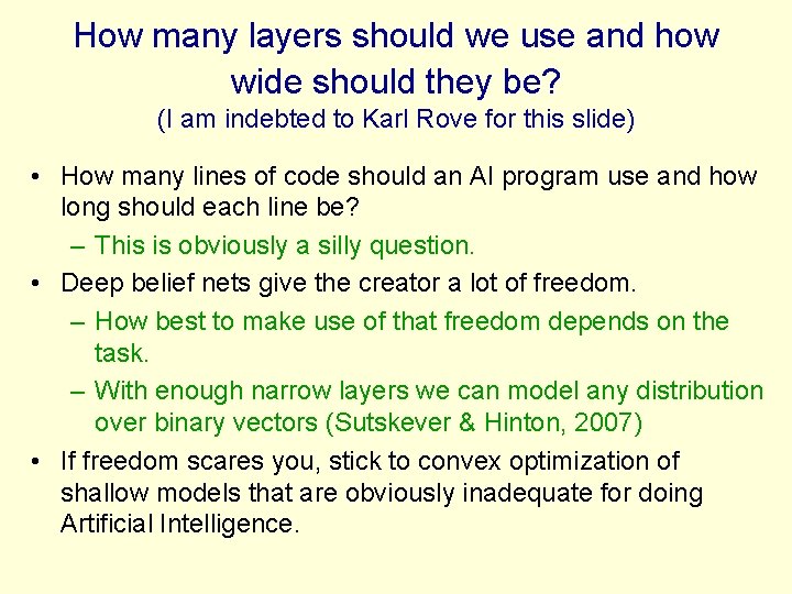 How many layers should we use and how wide should they be? (I am