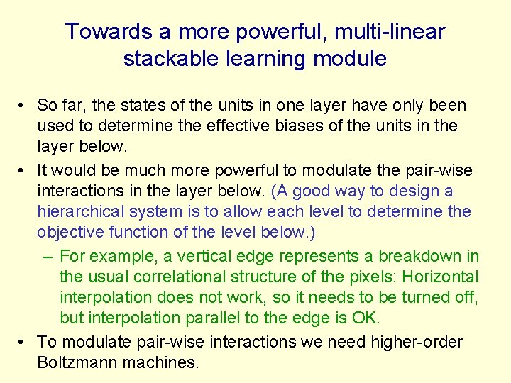 Towards a more powerful, multi-linear stackable learning module • So far, the states of