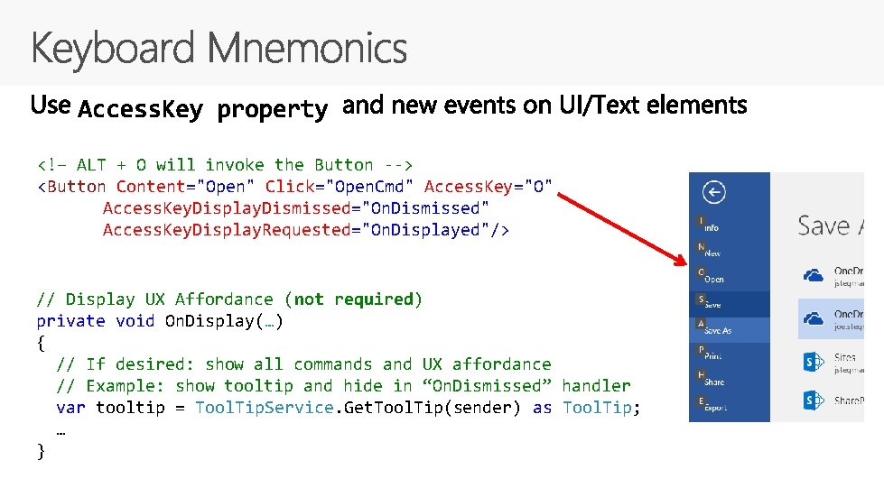 <!– ALT + O will invoke the Button --> <Button Content="Open" Click="Open. Cmd" Access.