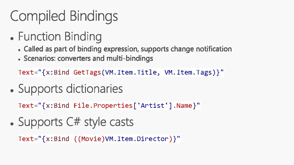 Text="{x: Bind Get. Tags(VM. Item. Title, VM. Item. Tags)}" Text="{x: Bind File. Properties['Artist']. Name}"