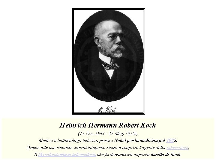 Heinrich Hermann Robert Koch (11 Dic. 1843 - 27 Meg. 1910), Medico e batteriologo