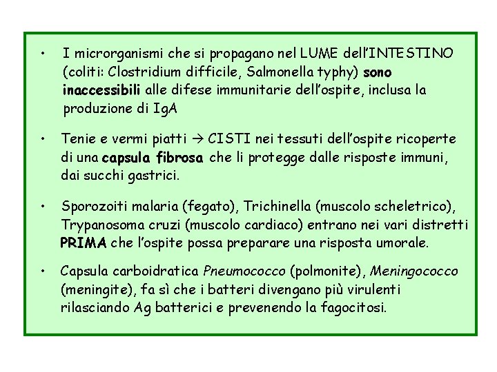 • I microrganismi che si propagano nel LUME dell’INTESTINO (coliti: Clostridium difficile, Salmonella