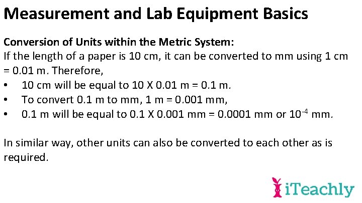 Measurement and Lab Equipment Basics Conversion of Units within the Metric System: If the