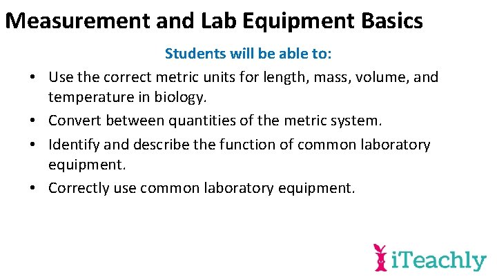 Measurement and Lab Equipment Basics • • Students will be able to: Use the
