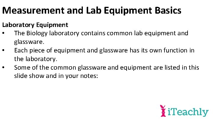 Measurement and Lab Equipment Basics Laboratory Equipment • The Biology laboratory contains common lab