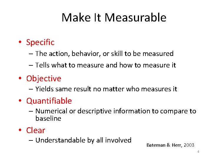Make It Measurable • Specific – The action, behavior, or skill to be measured