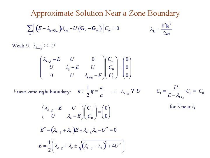 Approximate Solution Near a Zone Boundary Weak U, λk 2 g >> U k