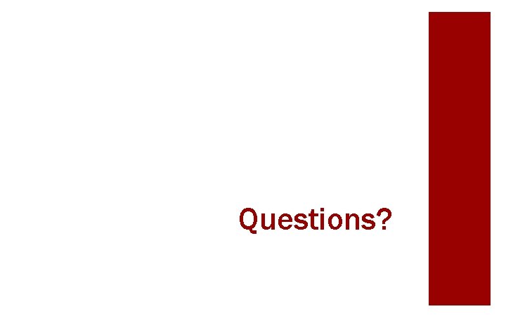 Questions? 