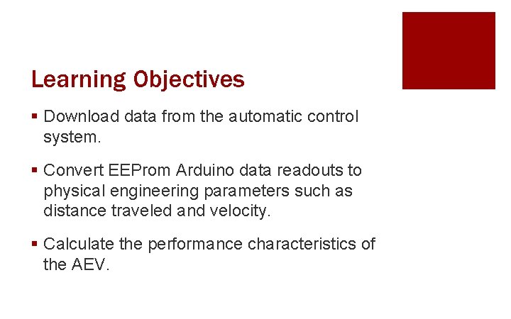 Learning Objectives § Download data from the automatic control system. § Convert EEProm Arduino