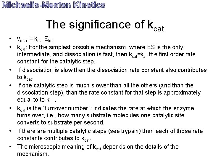 Michaelis-Menten Kinetics The significance of kcat • vmax = kcat Etot • kcat: For