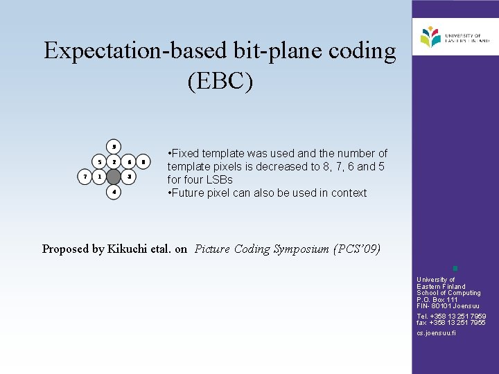 Expectation-based bit-plane coding (EBC) • Fixed template was used and the number of template