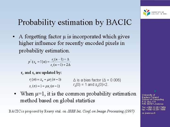 Probability estimation by BACIC • A forgetting factor μ is incorporated which gives higher