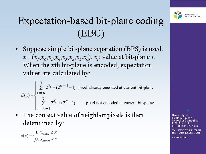 Expectation-based bit-plane coding (EBC) • Suppose simple bit-plane separation (BPS) is used. x =(x