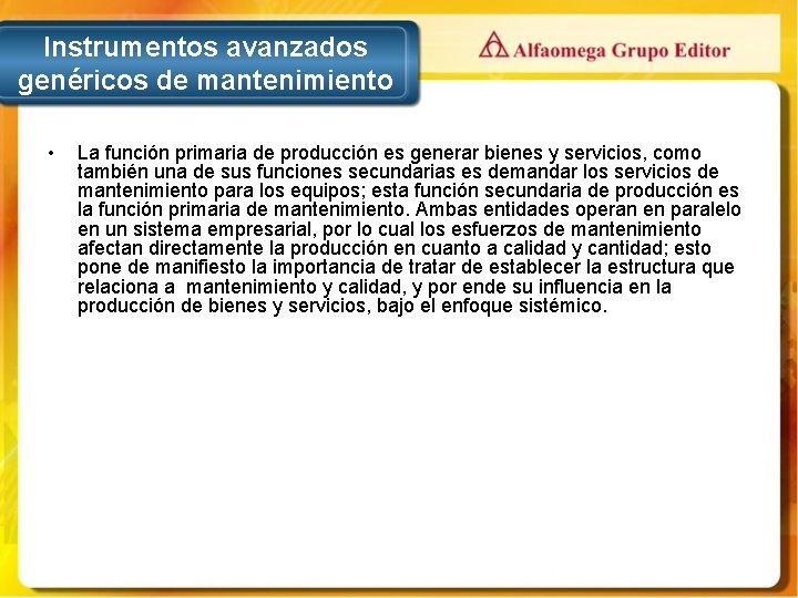 Instrumentos avanzados genéricos de mantenimiento • La función primaria de producción es generar bienes