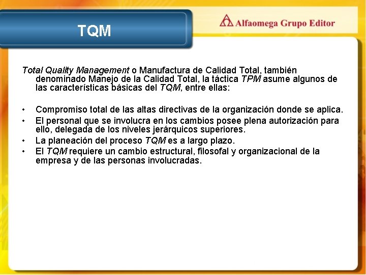 TQM Total Quality Management o Manufactura de Calidad Total, también denominado Manejo de la