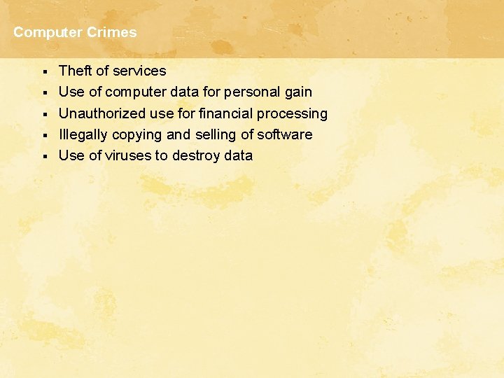 Computer Crimes § § § Theft of services Use of computer data for personal