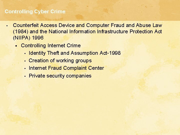 Controlling Cyber Crime • Counterfeit Access Device and Computer Fraud and Abuse Law (1984)