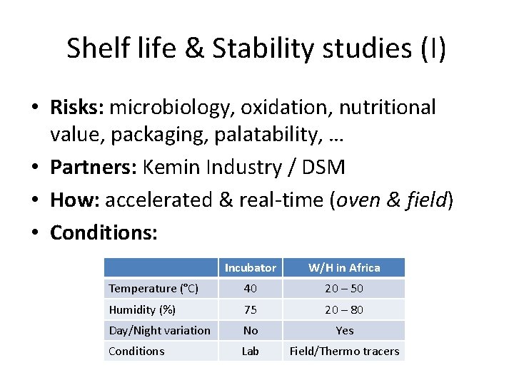 Shelf life & Stability studies (I) • Risks: microbiology, oxidation, nutritional value, packaging, palatability,