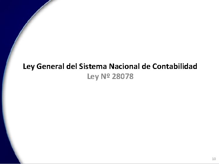 Ley General del Sistema Nacional de Contabilidad Ley Nº 28078 10 