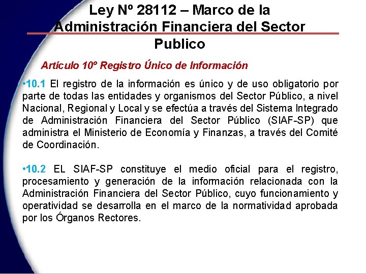 Ley Nº 28112 – Marco de la Administración Financiera del Sector Publico Artículo 10º