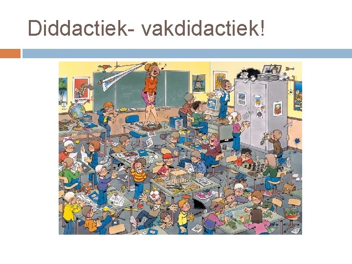 Diddactiek- vakdidactiek! 