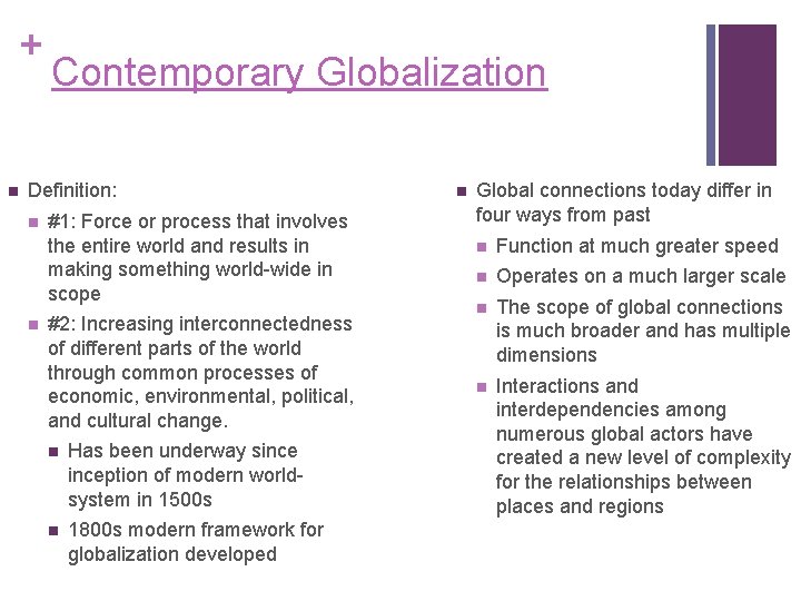 + n Contemporary Globalization Definition: n n #1: Force or process that involves the