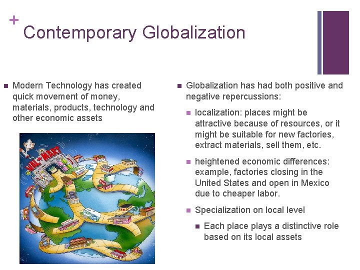 + n Contemporary Globalization Modern Technology has created quick movement of money, materials, products,