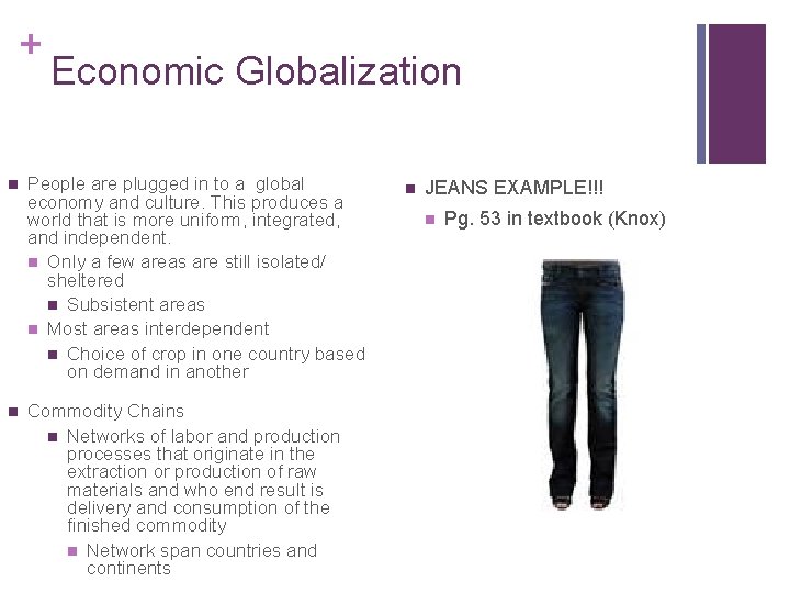 + n n Economic Globalization People are plugged in to a global economy and