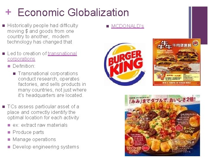 + Economic Globalization n Historically people had difficulty moving $ and goods from one