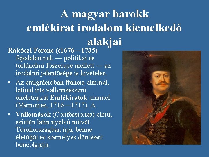 A magyar barokk emlékirat irodalom kiemelkedő alakjai Rákóczi Ferenc ((1676— 1735) fejedelemnek — politikai