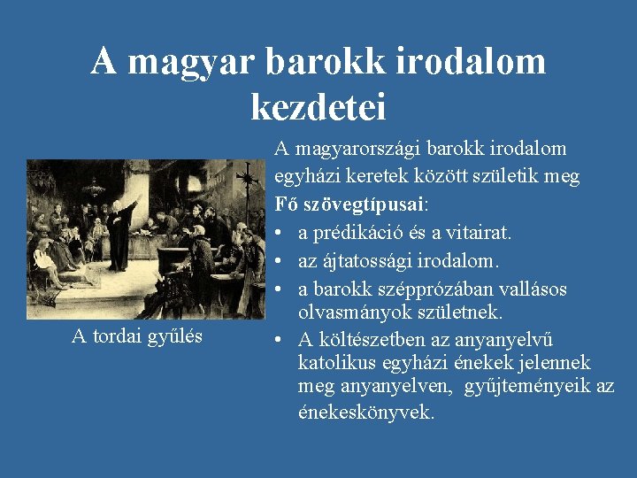 A magyar barokk irodalom kezdetei A tordai gyűlés A magyarországi barokk irodalom egyházi keretek