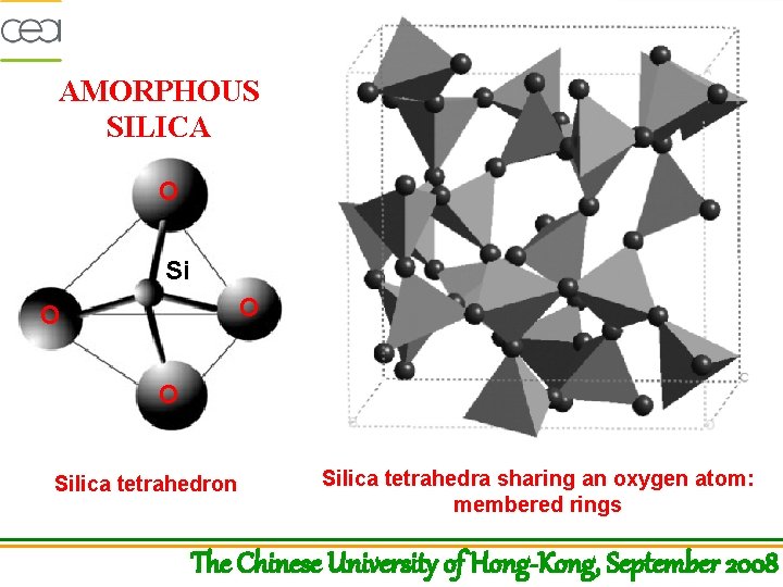 AMORPHOUS SILICA O Si O O O Silica tetrahedron Silica tetrahedra sharing an oxygen