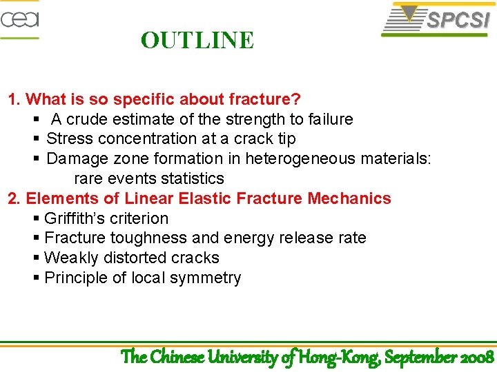 OUTLINE 1. What is so specific about fracture? § A crude estimate of the