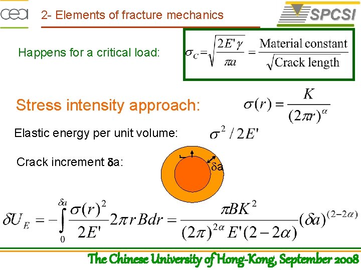 2 - Elements of fracture mechanics Happens for a critical load: Stress intensity approach: