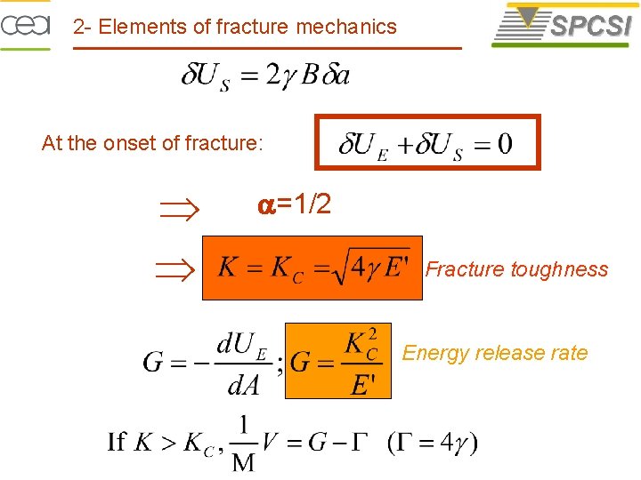 2 - Elements of fracture mechanics At the onset of fracture: a=1/2 Fracture toughness