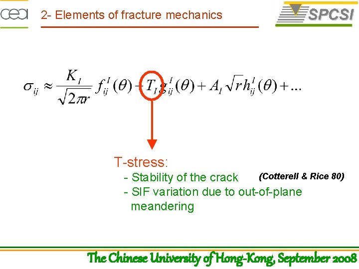 2 - Elements of fracture mechanics T-stress: (Cotterell & Rice 80) - Stability of