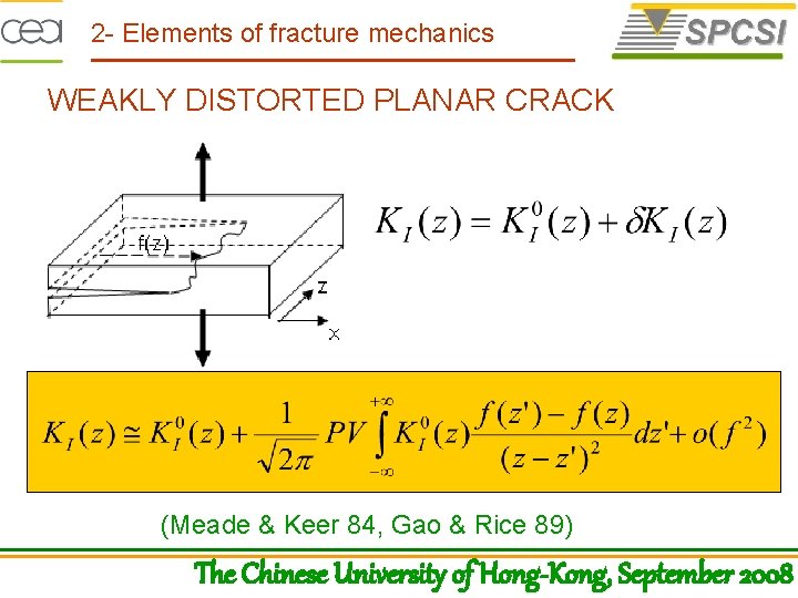 2 - Elements of fracture mechanics WEAKLY DISTORTED PLANAR CRACK (Meade & Keer 84,