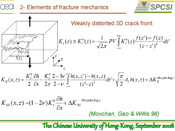 2 - Elements of fracture mechanics Weakly distorted 3 D crack front (Movchan, Gao
