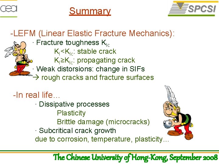 Summary -LEFM (Linear Elastic Fracture Mechanics): ∙ Fracture toughness KIc KI<KIc: stable crack KI≥KIc: