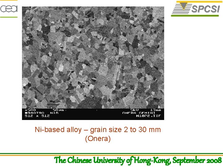 Ni-based alloy – grain size 2 to 30 mm (Onera) The Chinese University of