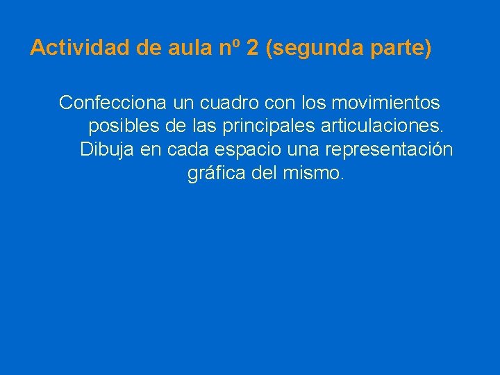 Actividad de aula nº 2 (segunda parte) Confecciona un cuadro con los movimientos posibles