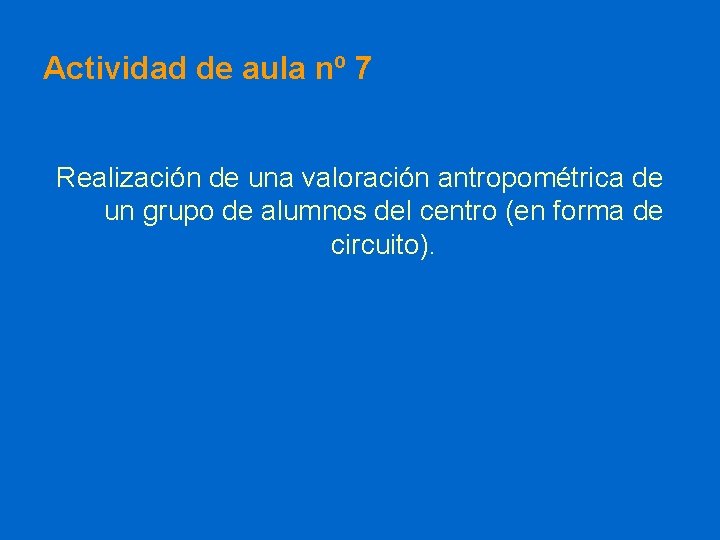 Actividad de aula nº 7 Realización de una valoración antropométrica de un grupo de