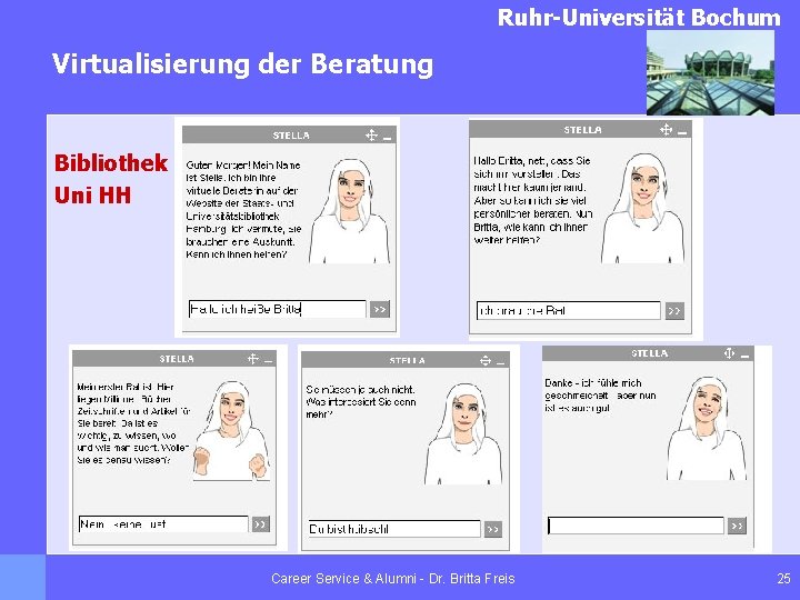 Ruhr-Universität Bochum Virtualisierung der Beratung Bibliothek Uni HH Career Service & Alumni - Dr.