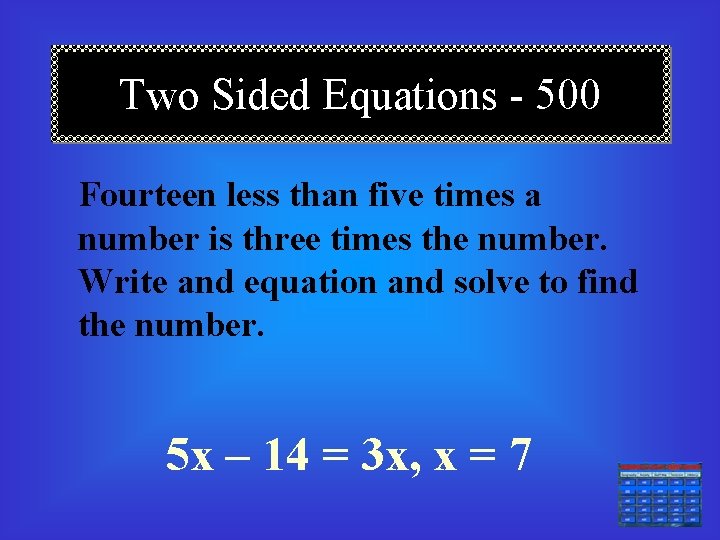Two Sided Equations - 500 Fourteen less than five times a number is three