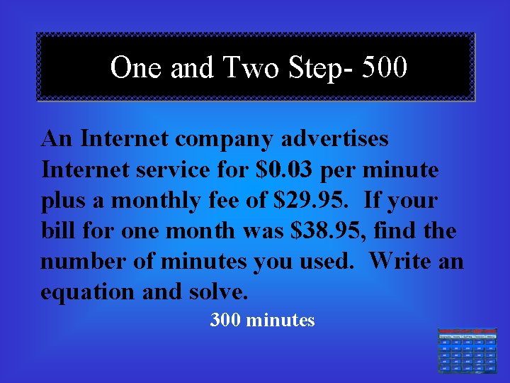 One and Two Step- 500 An Internet company advertises Internet service for $0. 03