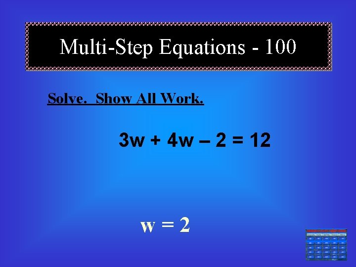 Multi-Step Equations - 100 Solve. Show All Work. 3 w + 4 w –